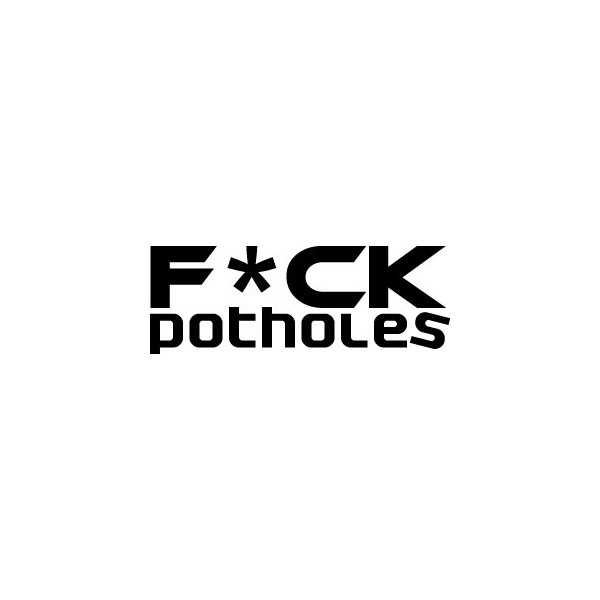 F*ck Potholes