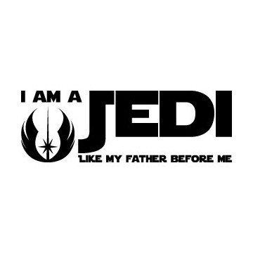 I am a Jedi like my father...