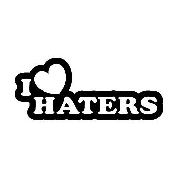 I Love haters