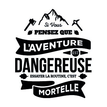 Stickers Paulo Coelho Si Vous Pensez Que L Aventure Est Dangereuse Essayez La Routine C Est Mortelle Passion Stickers