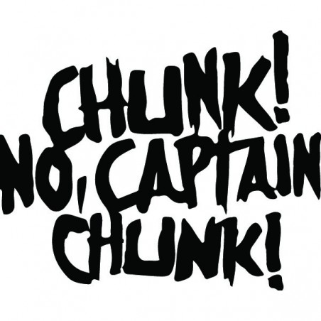 Chunk! No, Captain Chunk!